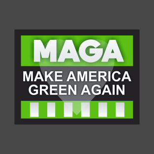 MAGA Make America Green Again T-Shirt