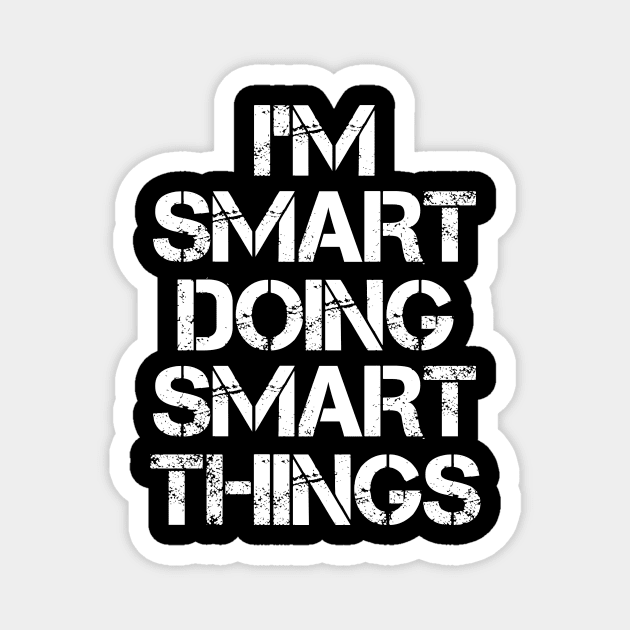 Smart Name T Shirt - Smart Doing Smart Things Magnet by Skyrick1