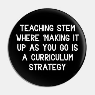 Teaching STEM Where 'making it up as you go' is a curriculum strategy Pin