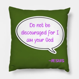 Bible quote "Do not be discouraged for I am your God" Jesus in pink Christian design Pillow