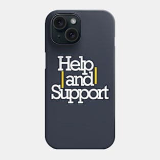 help and support Phone Case