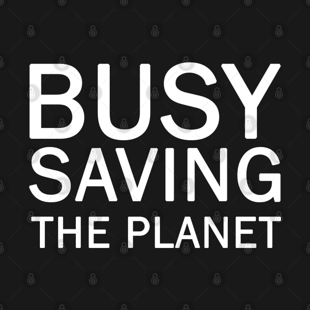 Busy Saving The Planet by valentinahramov