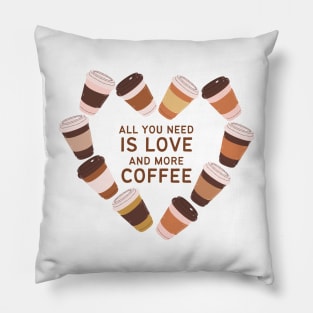 All You Need is Love and More Coffee Pillow