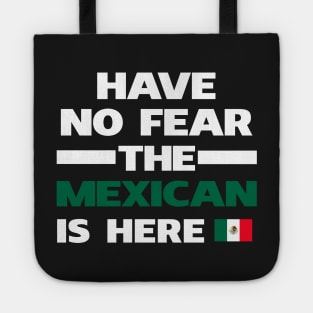 No Fear Mexican Is Here Mexico Tote