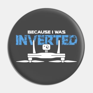 Because I Was Inverted Pin