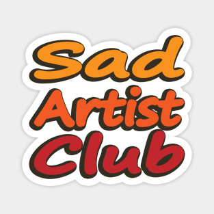 Sad Artist Club Colorful typography design Magnet