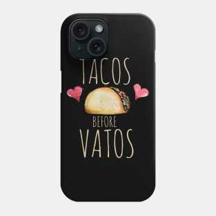 Tacos before Vatos Phone Case