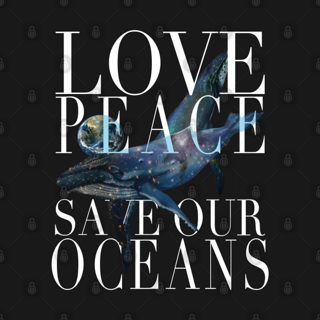 Save our Oceans, Save the Planet, Save the Whales by Dream and Design