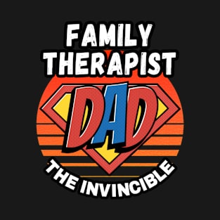 FAMILY THERAPIST  DAD THE INVINCIBLE VINTAGE CLASSIC RETRO AND SUPERHERO DESIGN PERFECT FOR DADDY FAMILY THERAPISTS T-Shirt