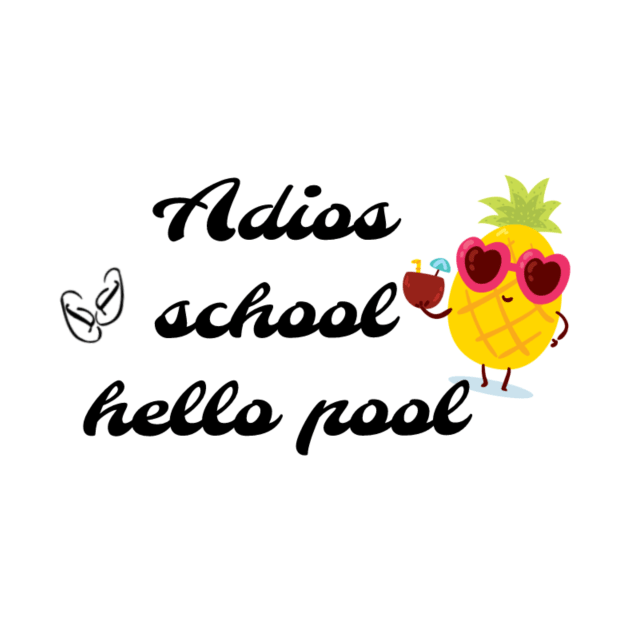 Adios school hello pool by Pipa's design