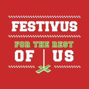 Festivus for the rest of us T-Shirt