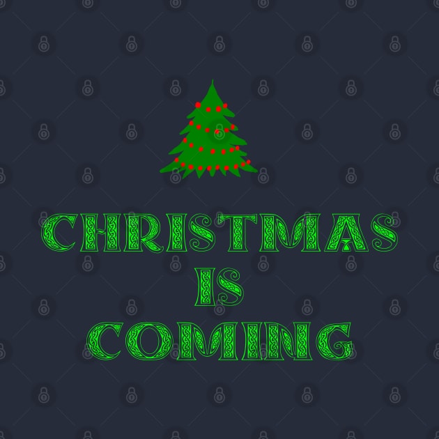 Christmas Is Coming by DMcK Designs