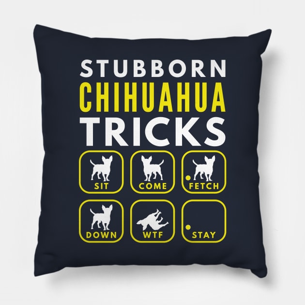 Stubborn Chihuahua Tricks - Dog Training Pillow by DoggyStyles