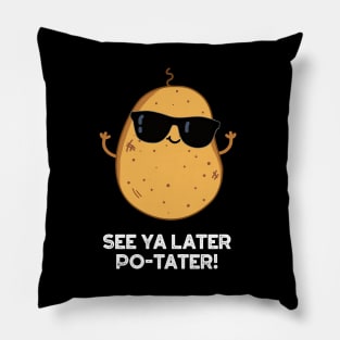 See Ya Later Po-tater Funny Potato Pun Pillow