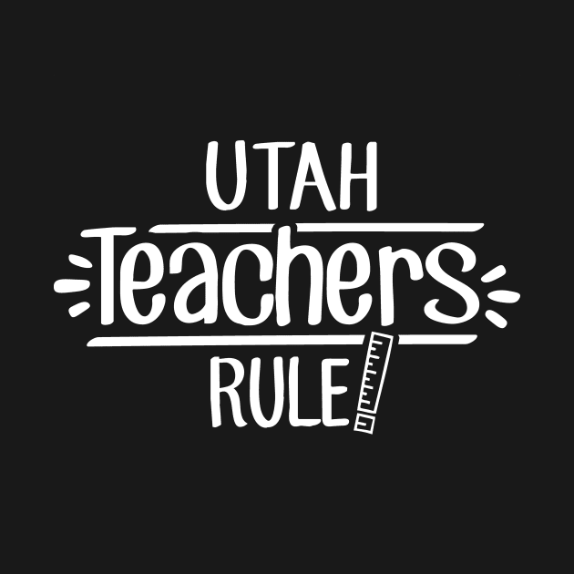 Utah Teachers Rule by TheStuffHut