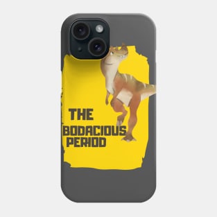 funny humor dinosaur gift idea : The Bodacious Period Phone Case