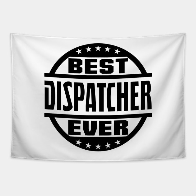 Best Dispatcher Ever Tapestry by colorsplash