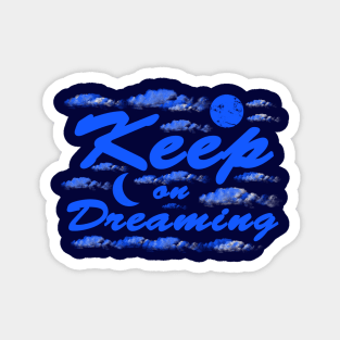 Keep on Dreaming - Night Sky Clouds and Moon Magnet