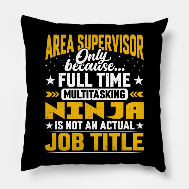 Funny Area Director Boss Chief - Area Supervisor Job Title Pillow by Pizzan