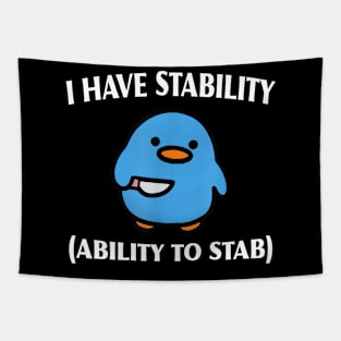 I Have Stability Ability To Stab Tapestry