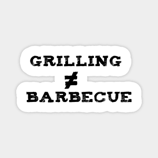 Grilling is Not Barbecue Magnet