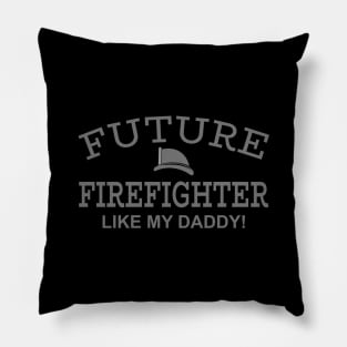 Future Firefighter Like My Daddy Pillow