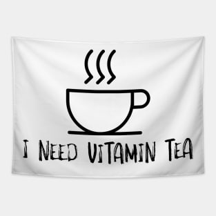 I Need Vitamin Tee Tapestry