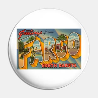 Greetings from Fargo, North Dakota - Vintage Large Letter Postcard Pin