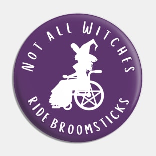 Purple Not all Witches Ride Broomsticks Wheelchair Cheeky Witch® Pin