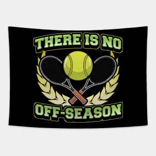 Tennis There Is No Off Season Player Coach Tournament Tapestry