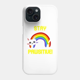 Stay PAWsitive! Motivational Phone Case