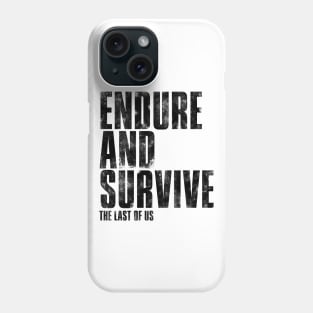 ENDURE AND SURVIVE (Black) Phone Case