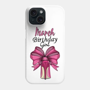 March Birthday Girl Phone Case