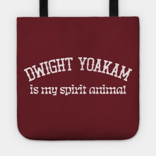 Dwight Yoakam Is My Spirit Animal Tote