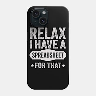 Accountant Funny Relax Spreadsheets Humor Accounting Gift Phone Case