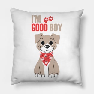 Dog I'm Good Boy T-shirt Pillow