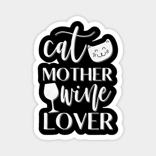 Cat Mother Wine Lover Funny Cat Owner Gift Magnet by Giggias