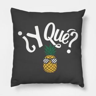 ¿Y Qué? Sassy Pineapple Spanish Sarcastic Quote Pillow