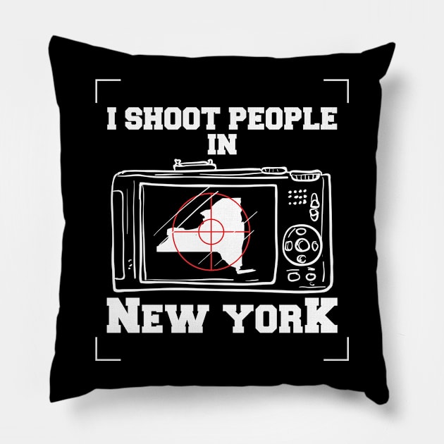 I shoot people in New York! Pillow by variantees