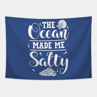 The Ocean Made Me Salty Tapestry