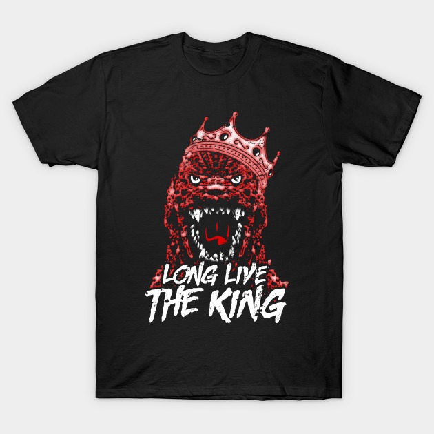 Long Live The King Of Monsters Godzilla T Shirt Teepublic