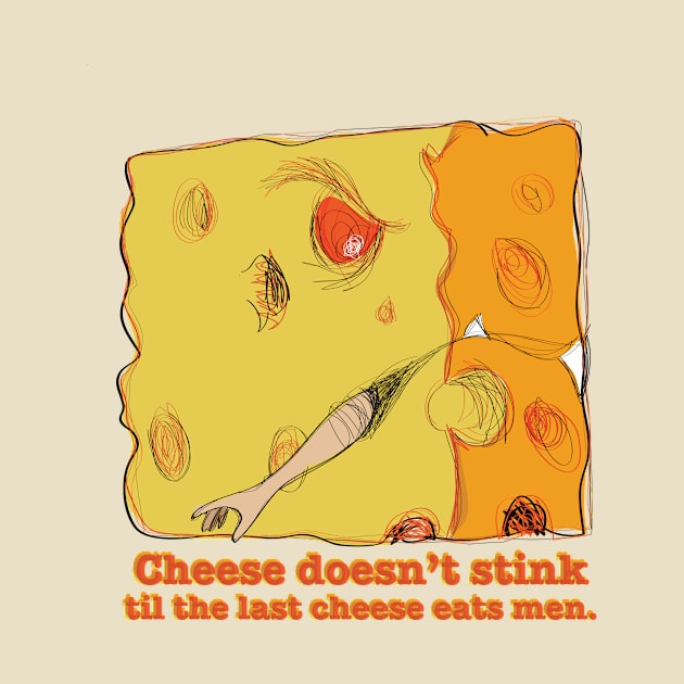 Cheese Doesn't Stink... by Mojoswork