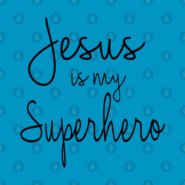 Jesus Is My Superhero by 2tomsbro