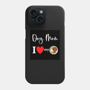 Dog Mom - I love my Beagle Phone Case