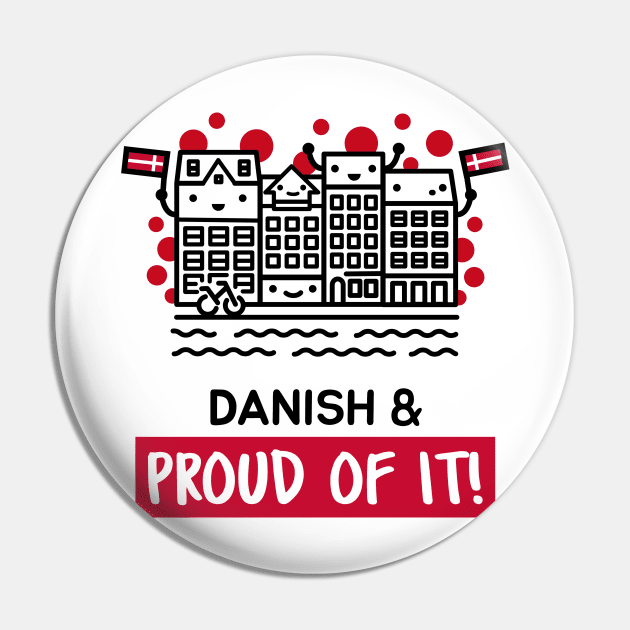 Danish and Proud of It - Cute and Funny Pin by Family Heritage Gifts