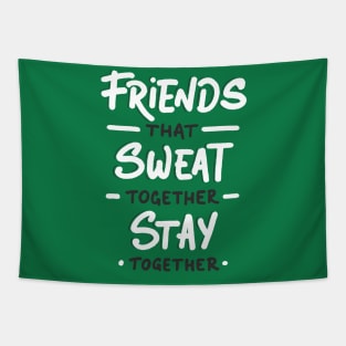 Friends That Sweat Together  - Gym Shirt Tapestry