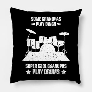 Some Grandpas Play Bingo Super Cool Grandpas Play Drums Funny Quote Distressed Pillow