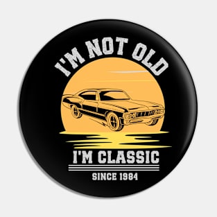 I'm not old - I'm classic Pin