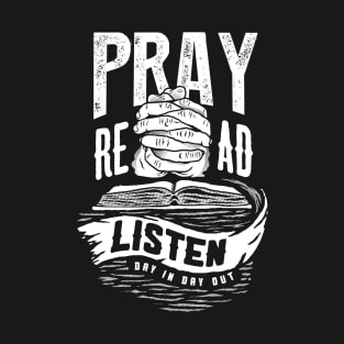 Pray Read Listen Christian Tshirt T-Shirt