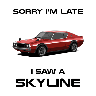 Sorry I'm Late Nissan Skyline GTR T-Shirt